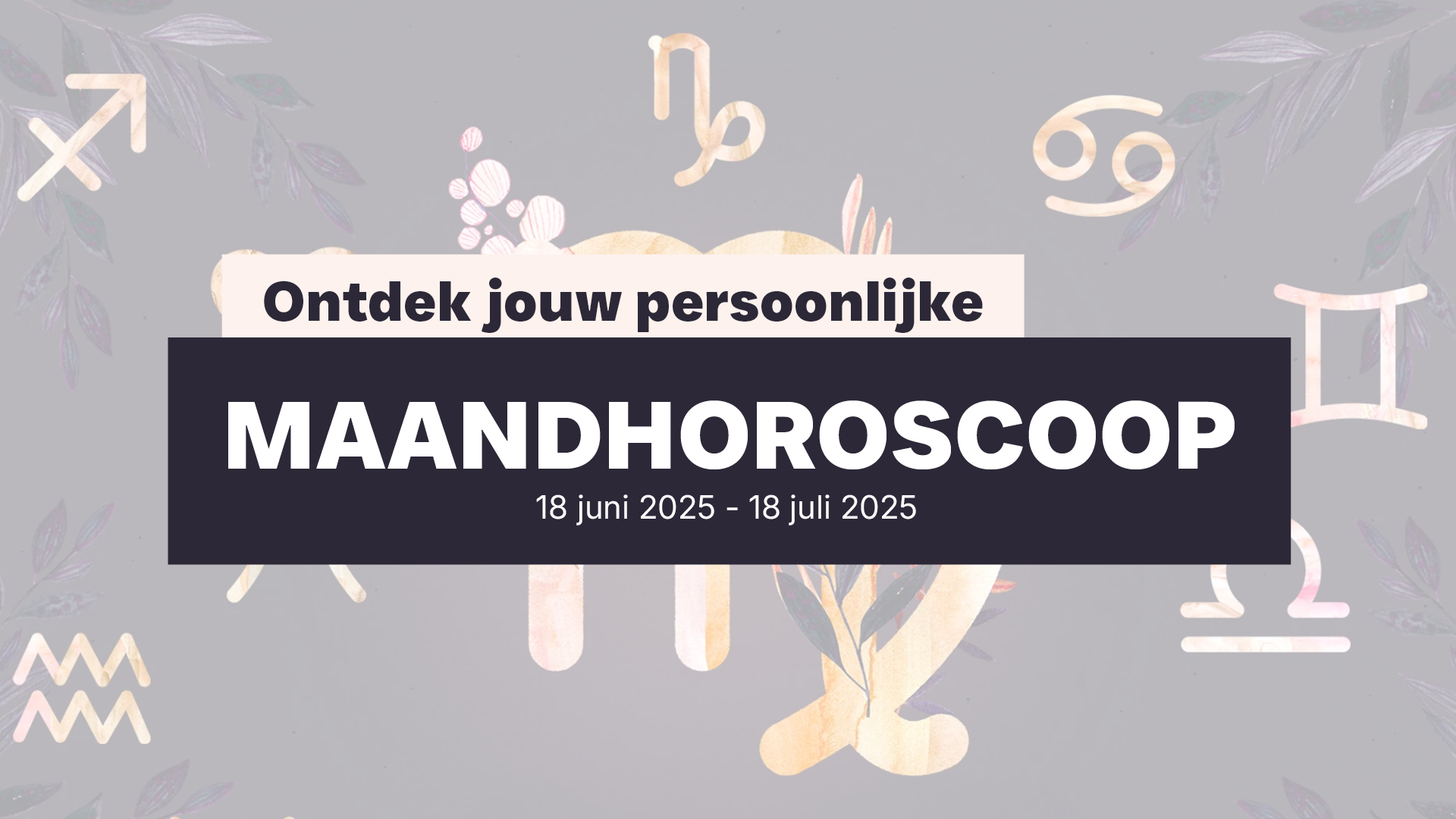 Maandhoroscoop 18/06/25
